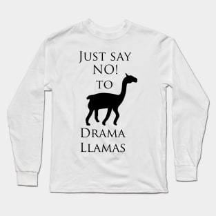 Just Say No to Drama Llamas Long Sleeve T-Shirt